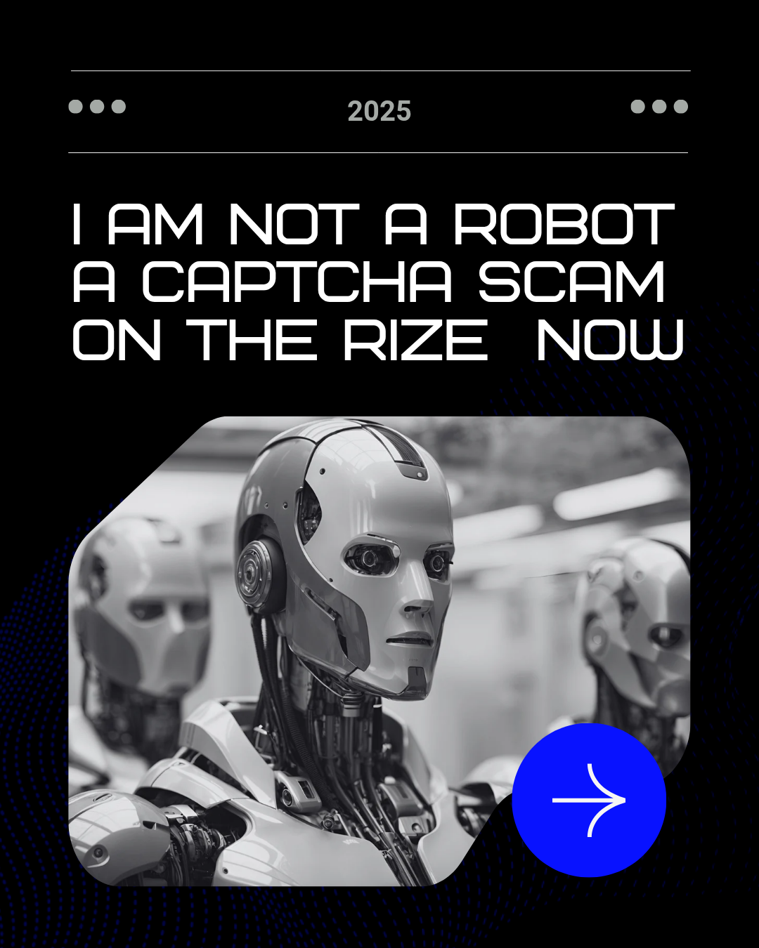 CAPTCHA Attacks: The Scam Hiding Behind “I’m Not a Robot”